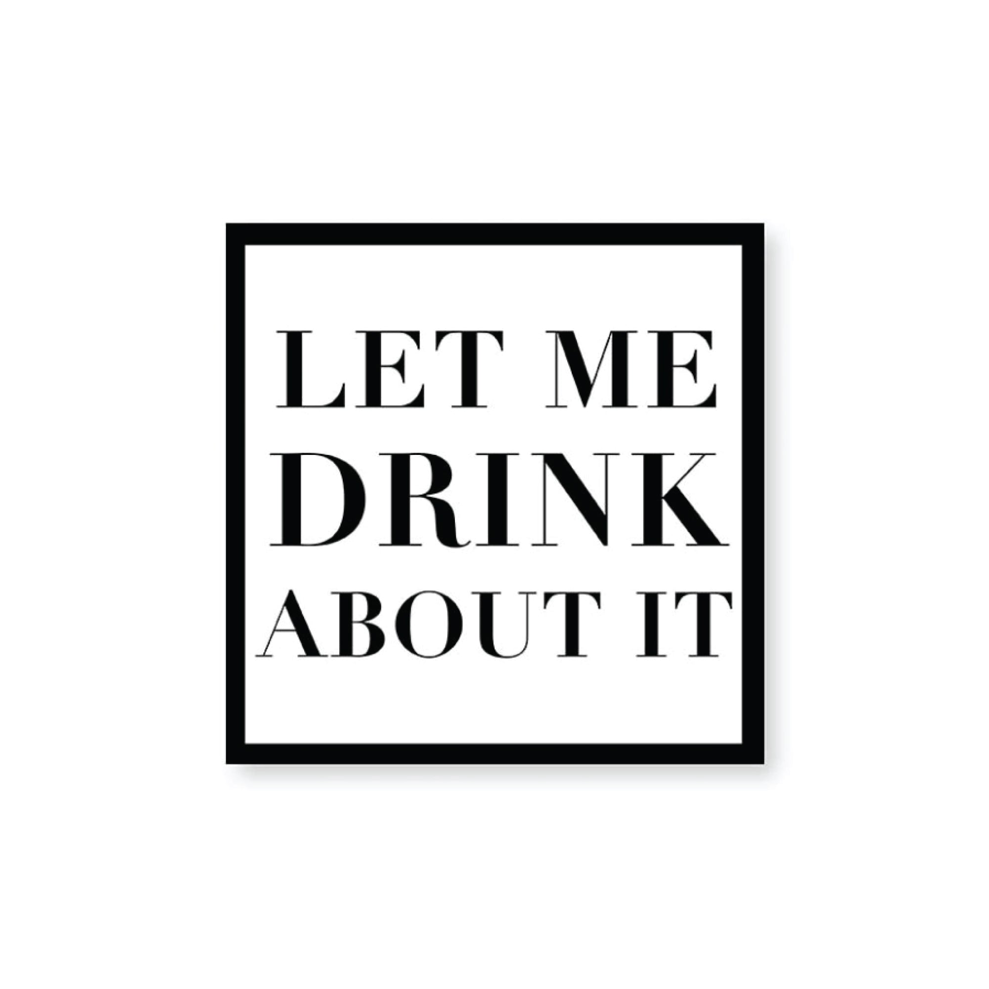 Let Me Drink About It Dessert Napkins 20ct