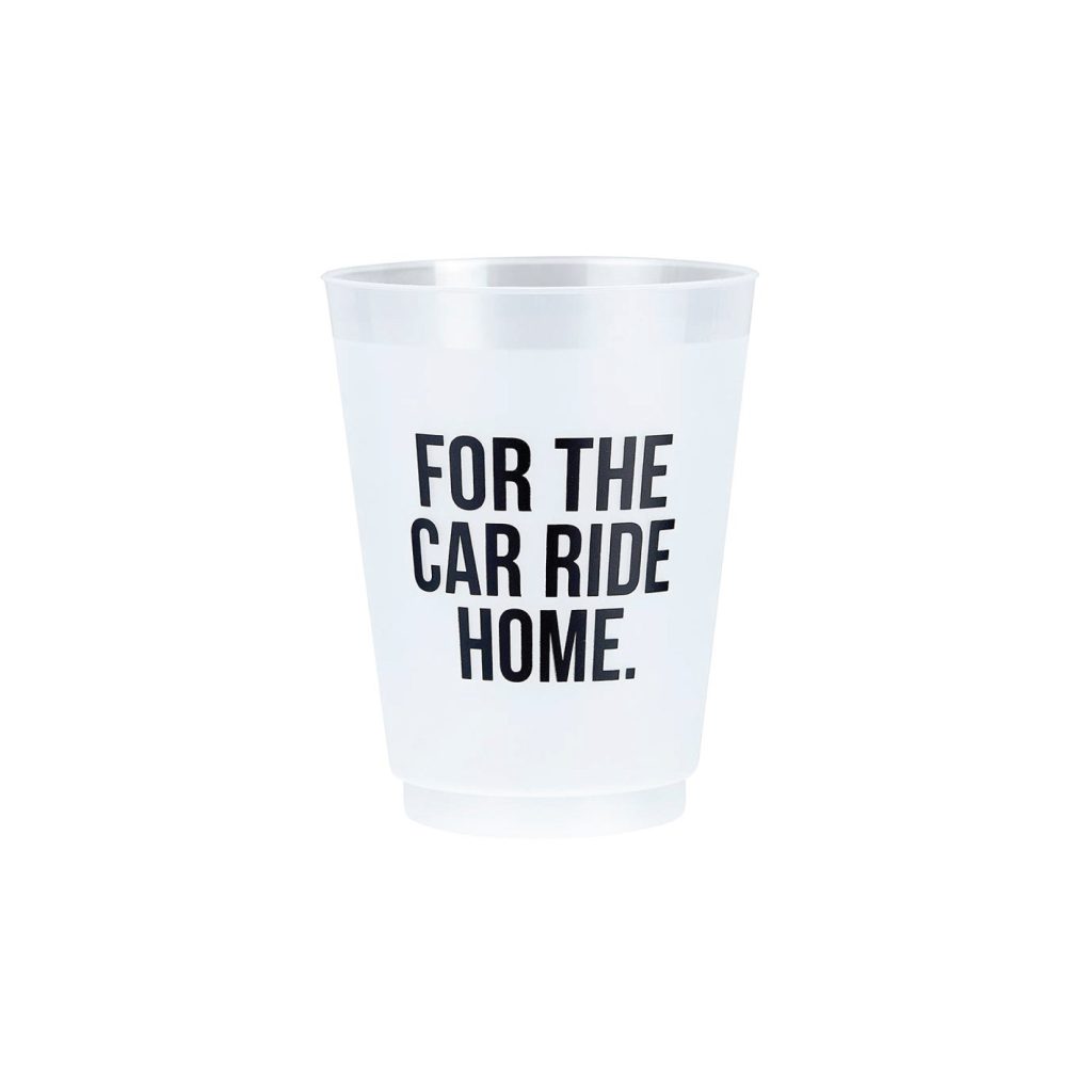 For The Car Ride Home Frosted Plastic Cups 8ct